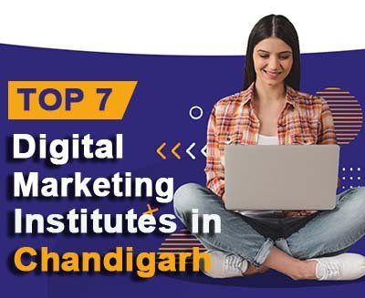Top 7 Digital Marketing Institutes in Chandigarh