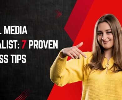 Social Media Specialist: 7 Proven Success Tips