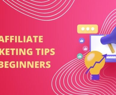 Top Affiliate Marketing Tips for Beginners