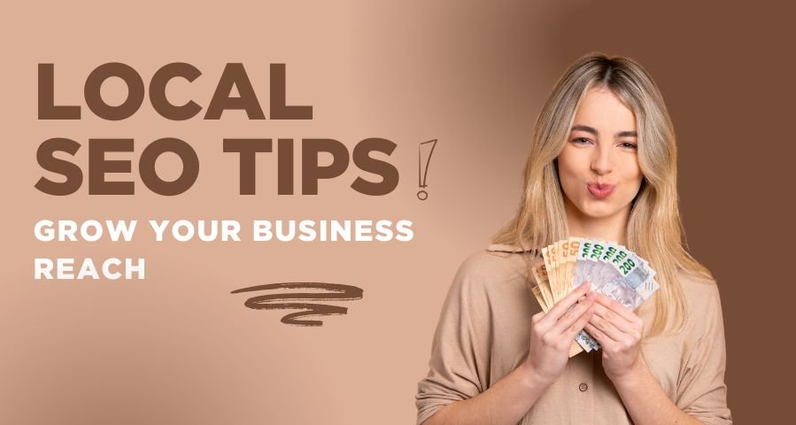 Local SEO Tips Grow Your Business Reach