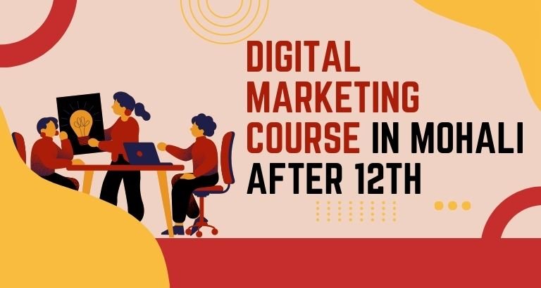 Digital Marketing Course in Mohali After 12th