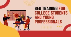 SEO Training for College Students and Young Professionals