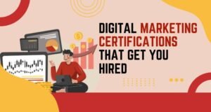 Digital Marketing Certifications That Get You Hired