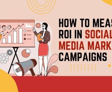 How to Measure ROI in Social Media Marketing Campaigns