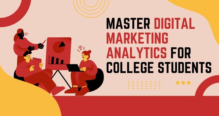 Master Digital Marketing Analytics for College Students