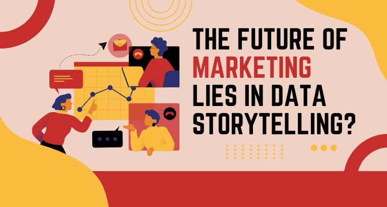 The Future of Marketing Lies in Data Storytelling?