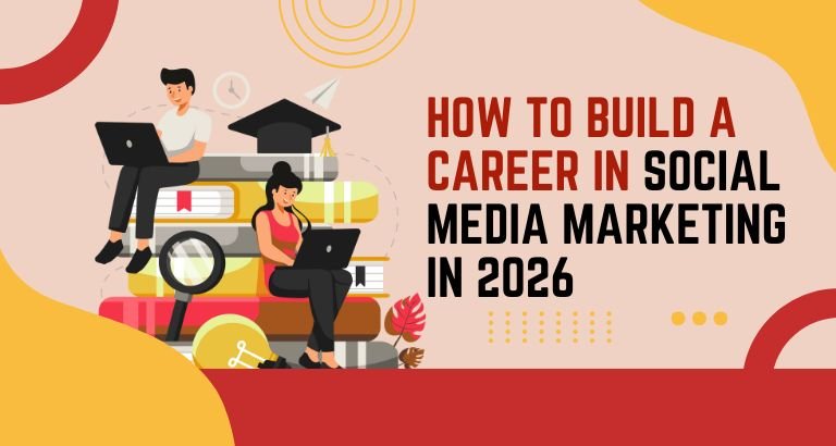How to Build a Career in Social Media Marketing in 2026
