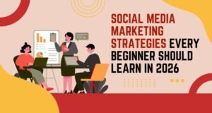Social Media Strategies Every Beginner Should Learn in 2026