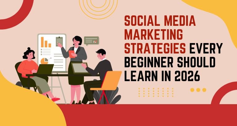 Social Media Strategies Every Beginner Should Learn in 2026
