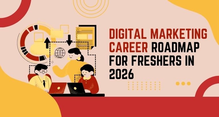 Digital Marketing Career Roadmap for Freshers in 2026