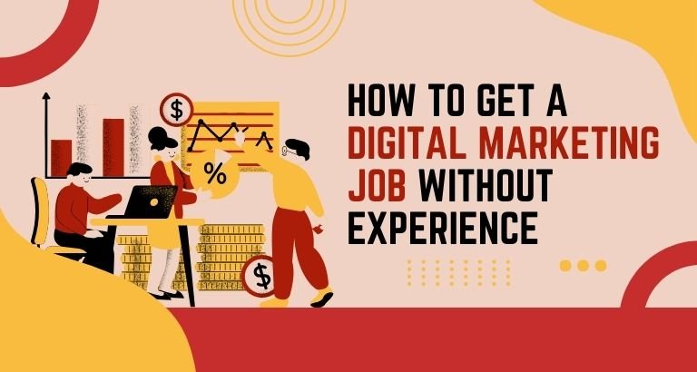How to Get a Digital Marketing Job Without Experience