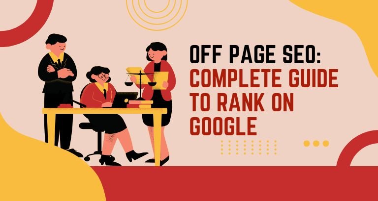 Off Page SEO: Complete Guide to Rank on Google