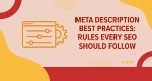 Meta Description Best Practices Rules Every SEO Should Follow
